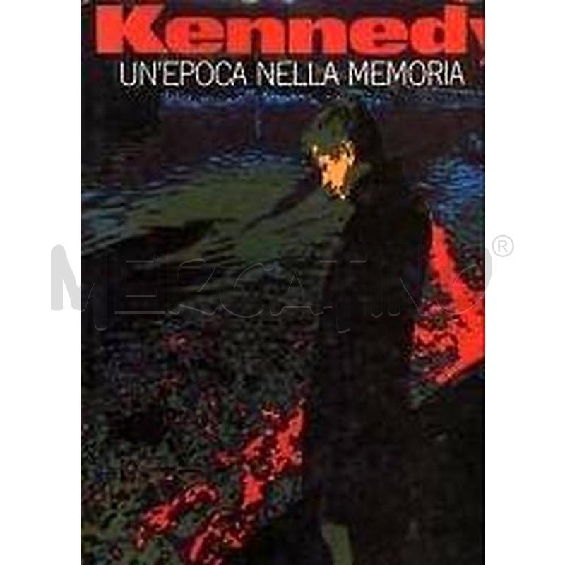 KENNEDY - UN'EPOCA NELLA STORIA - LOWE | Mercatino dell'Usato Salerno fratte 1