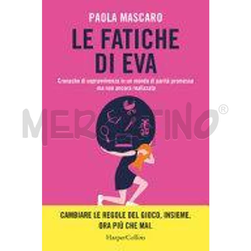 LE FATICHE DI EVA. CRONACHE DI SOPRAVVIVENZA IN UN | Mercatino dell'Usato Salerno fratte 1
