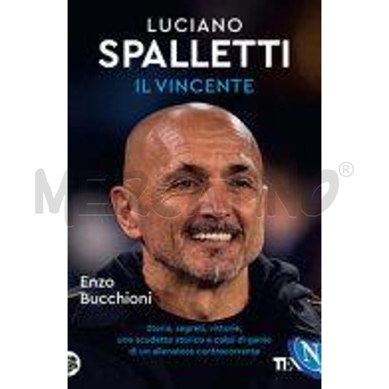 LUCIANO SPALLETTI IL VINCENTE. STORIE, SEGRETI E C | Mercatino dell'Usato Salerno fratte 1