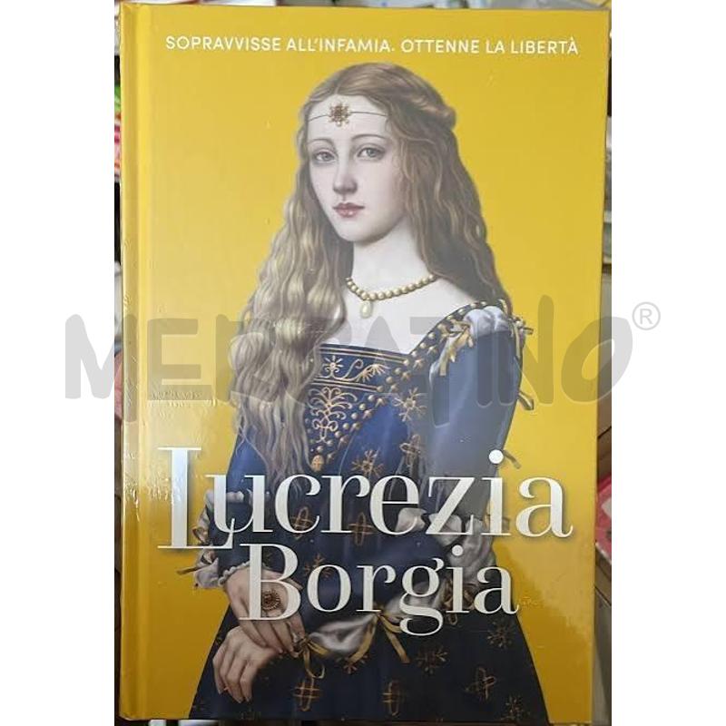 LUCREZIA BORGIA - SOPRAVVISSE ALL'INFAMIA RBA 2021 | Mercatino dell'Usato Salerno fratte 1