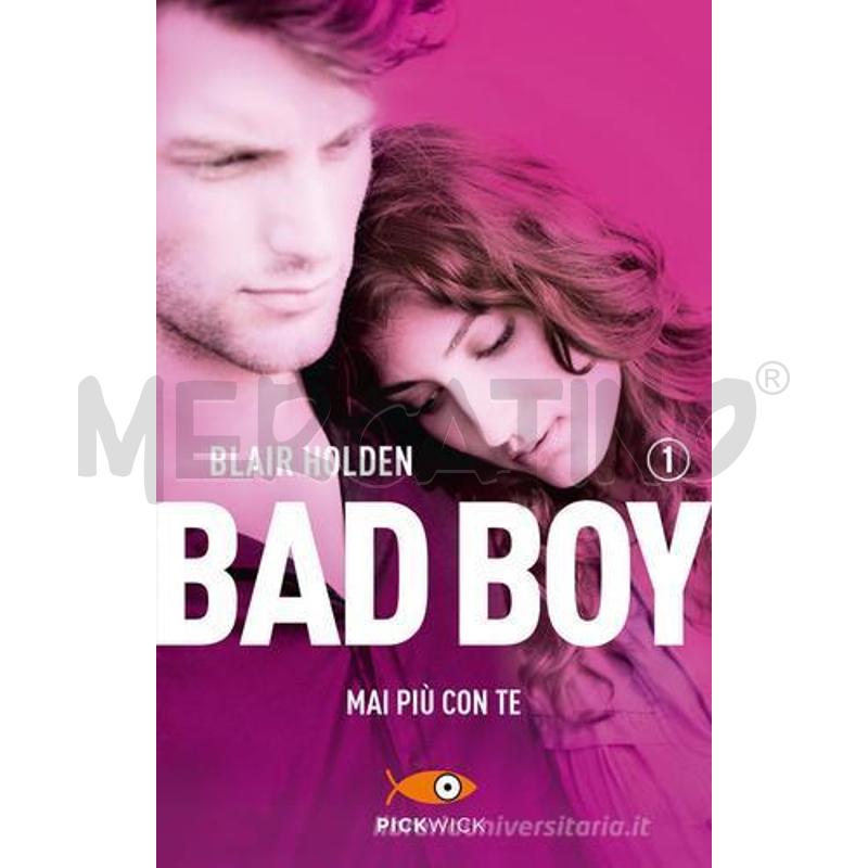 MAI PIÙ CON TE. BAD BOY BLAIR HOLDEN | Mercatino dell'Usato Salerno fratte 1