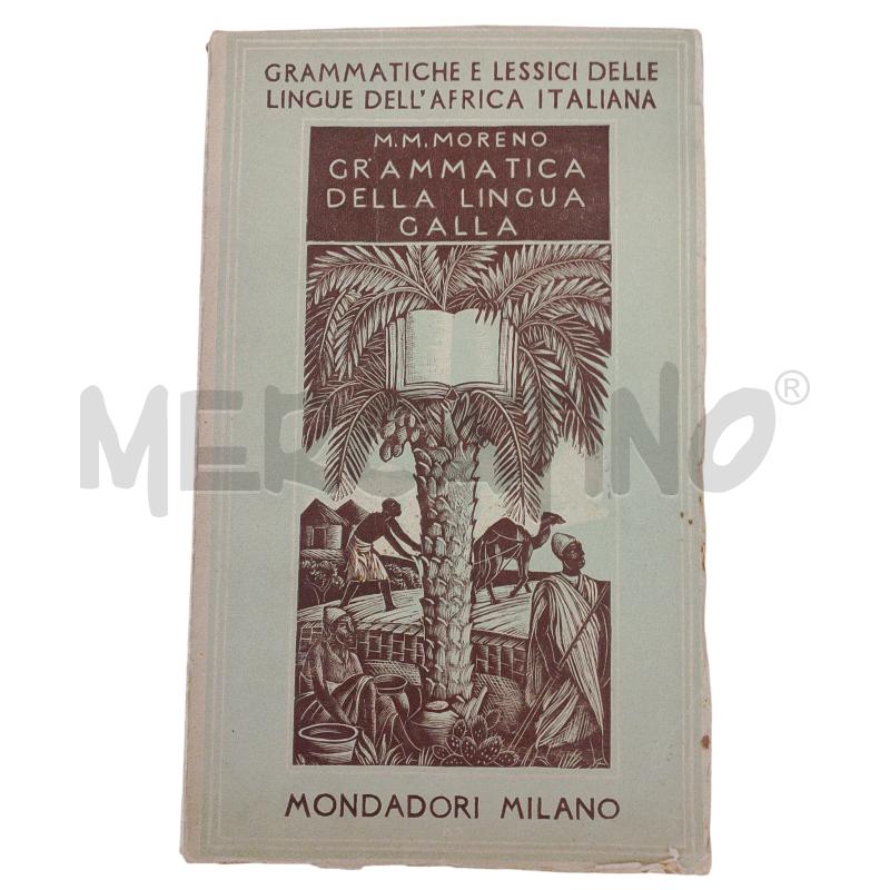 MORENO - GRAMMATICHE E LESSICI DELLE LINGUE DELL'AFRICA ITALIANA - GRAMMATICA DELLA LINGUA GALLA 193 | Mercatino dell'Usato Salerno fratte 1