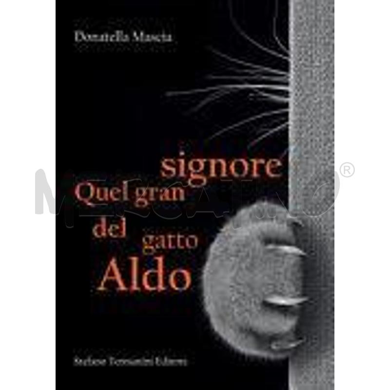 QUEL GRAN SIGNORE DEL GATTO ALDO | Mercatino dell'Usato Salerno fratte 1