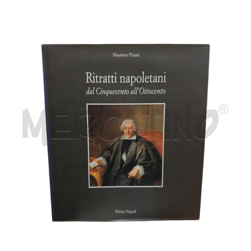 RITRATTI NAPOLETANI DAL CINQUECENTO ALL'OTTOCENTO | Mercatino dell'Usato Salerno fratte 1