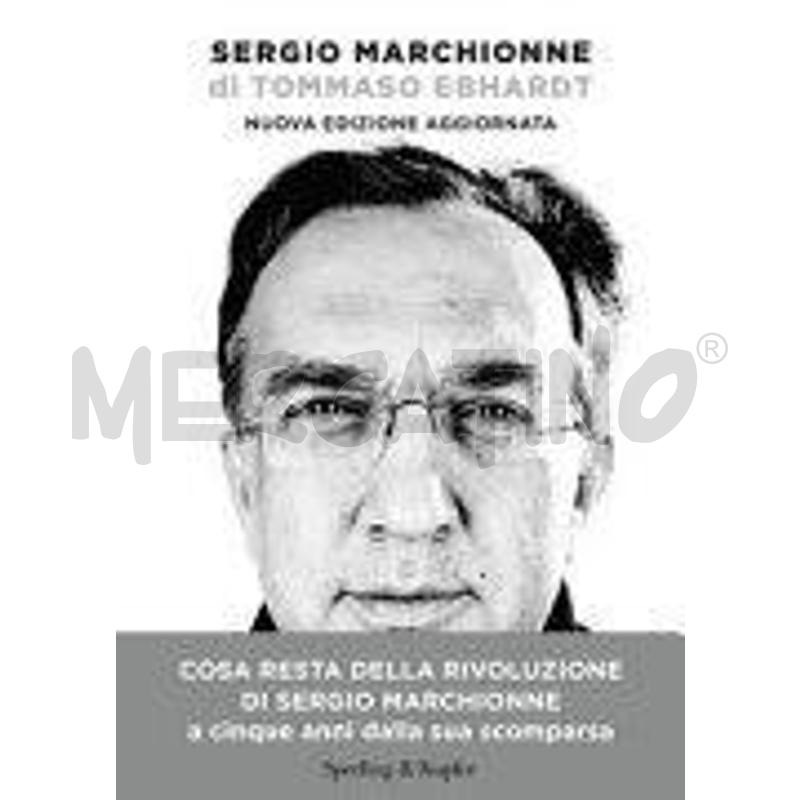 SERGIO MARCHIONNE. NUOVA EDIZ. | Mercatino dell'Usato Salerno fratte 1