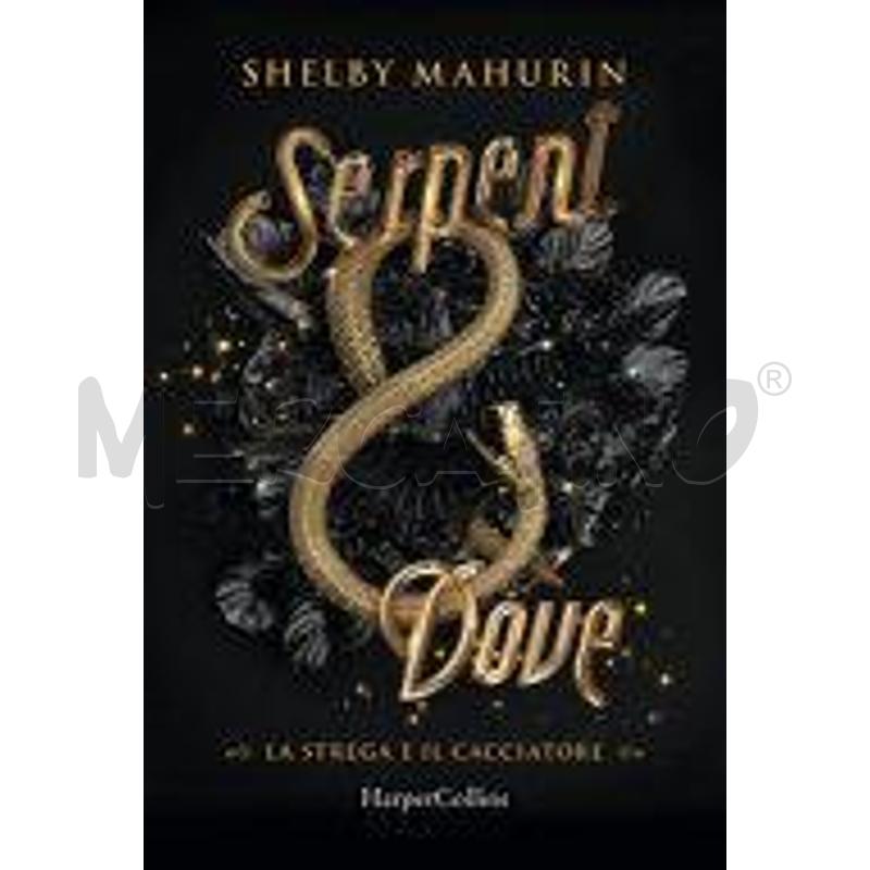 SERPENT & DOVE. LA STREGA E IL CACCIATORE | Mercatino dell'Usato Salerno fratte 1