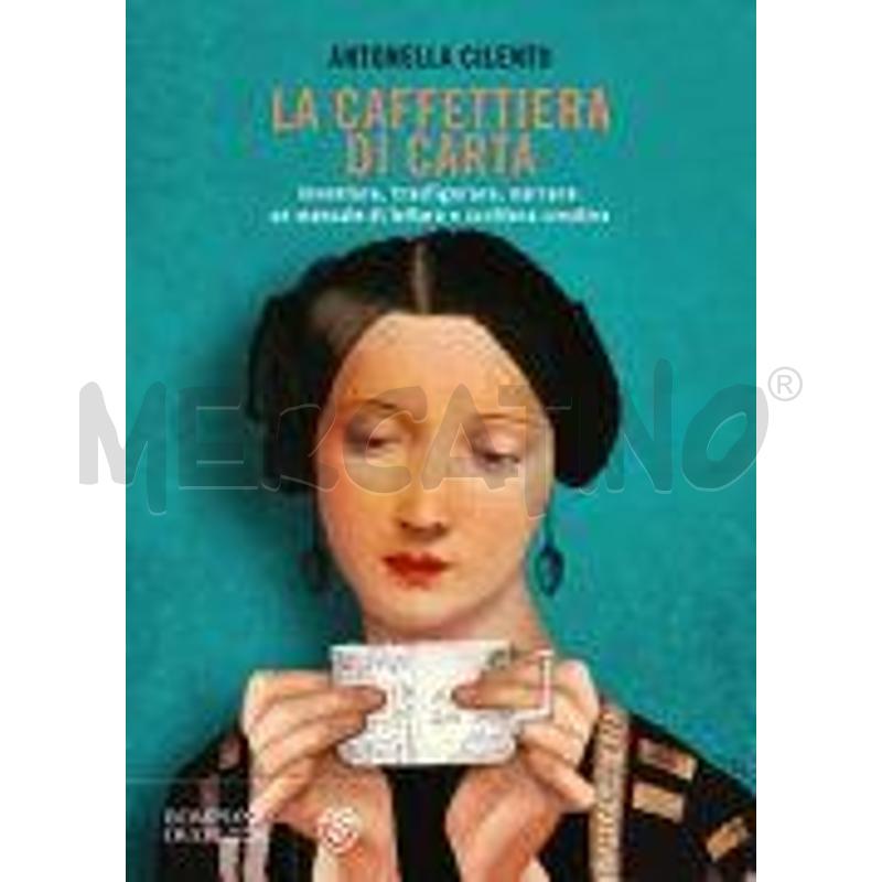 LA CAFFETTIERA DI CARTA. INVENTARE, TRASFIGURARE,  | Mercatino dell'Usato Siena 1