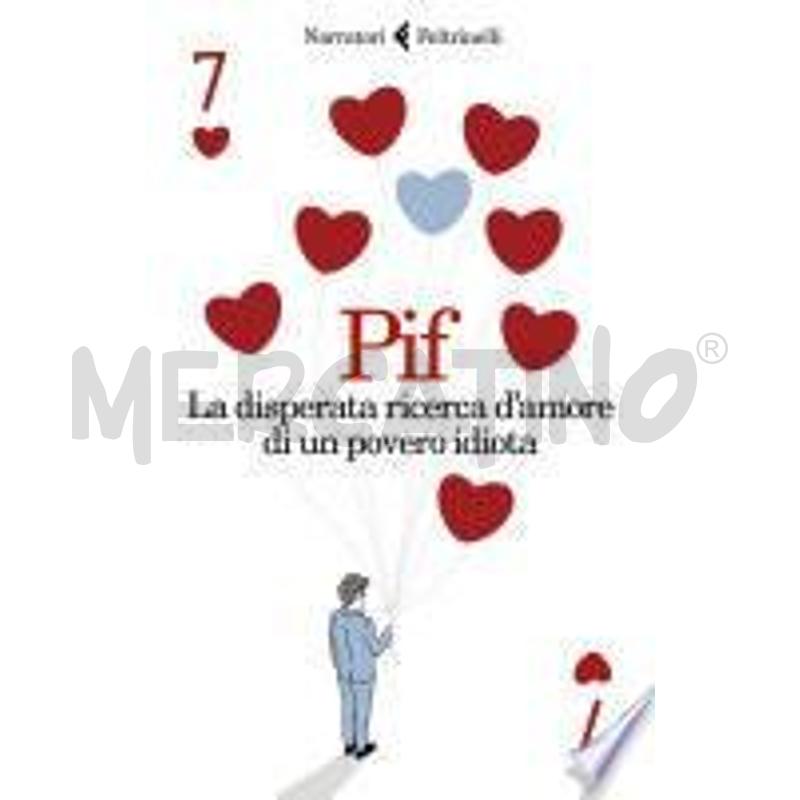 LA DISPERATA RICERCA D’AMORE DI UN POVERO IDIOTA | Mercatino dell'Usato Siena 1