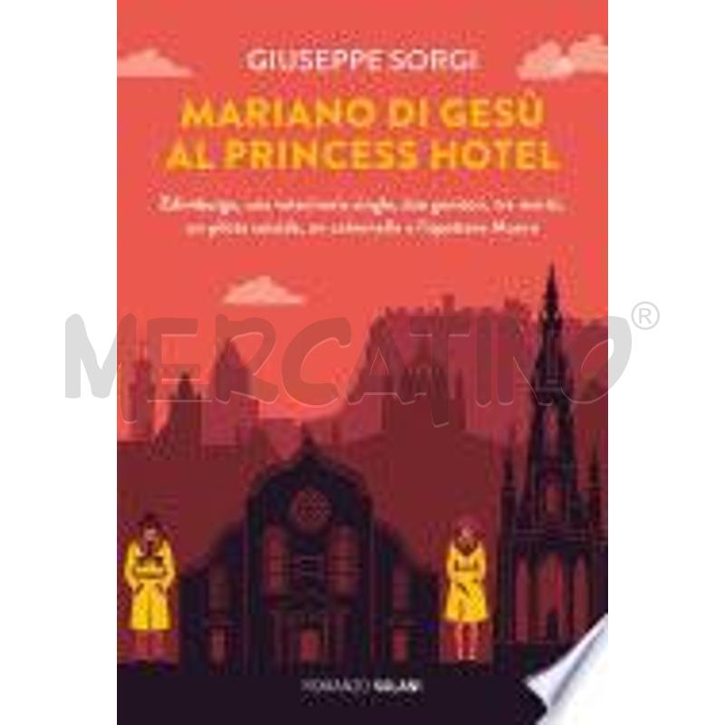 MARIANO DI GESÙ AL PRINCESS HOTEL DI EDIMBURGO | Mercatino dell'Usato Siena 1