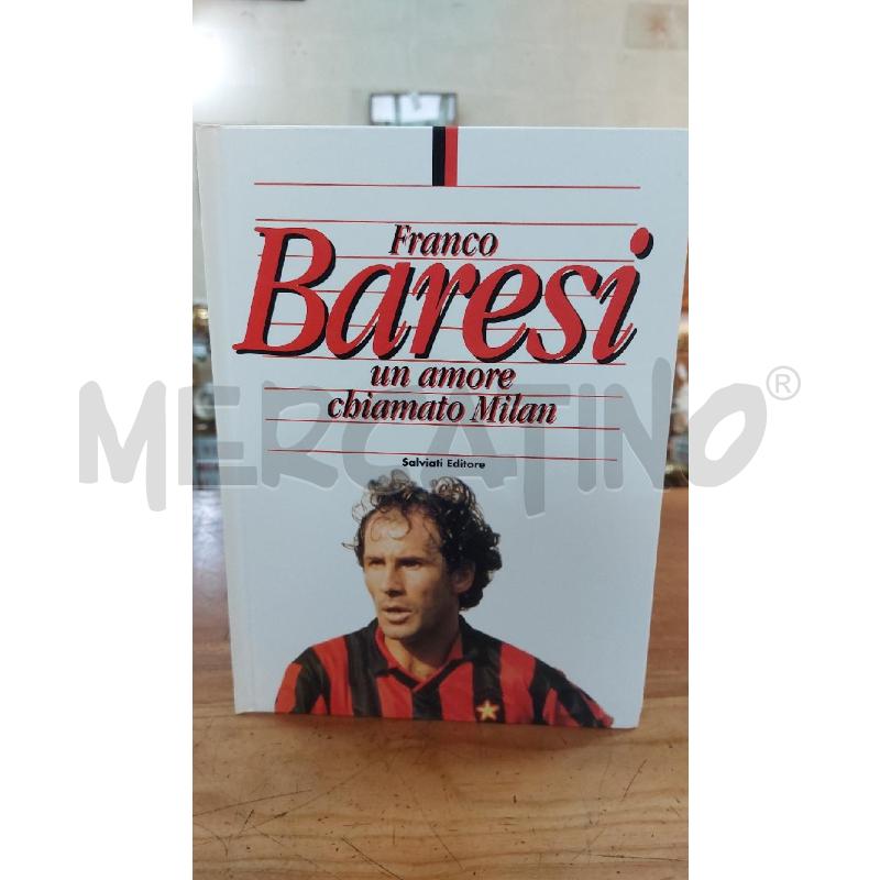 LIBRO FRANCO BARESI UN AMORE CHIAMATO MILAN SALVIATI EDITORE | Mercatino dell'Usato Manduria 1