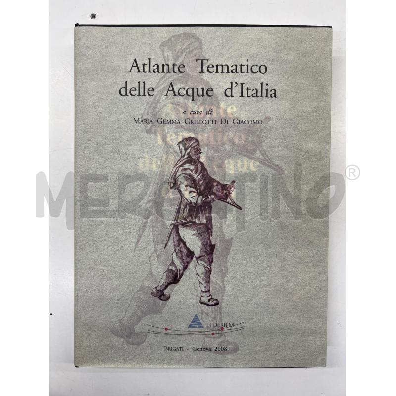 LB ARTE ATLANTE TEMATICO DELLE ACQUE D'ITALIA BRIGATI 2008 | Mercatino dell'Usato Teramo 1