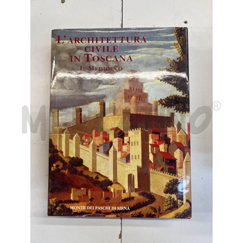 LIBRO L'ARCHITETTURA CIVILE IN TOSCANA IL MEDIOEVO | Mercatino dell'Usato Teramo 1