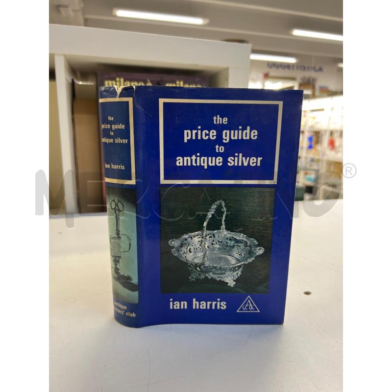 LIBRO PRICE GUIDE ANTIQUE SILVER HARRIS | Mercatino dell'Usato Teramo 1