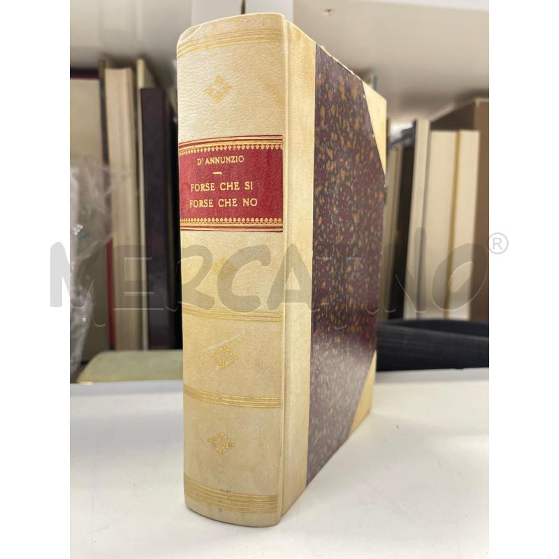 LIBRO VINTAGE FORSE CHE SI FORSE CHE NO D'ANNUNZIO 1910 TREVES QUARTA RISTAMPA | Mercatino dell'Usato Teramo 1