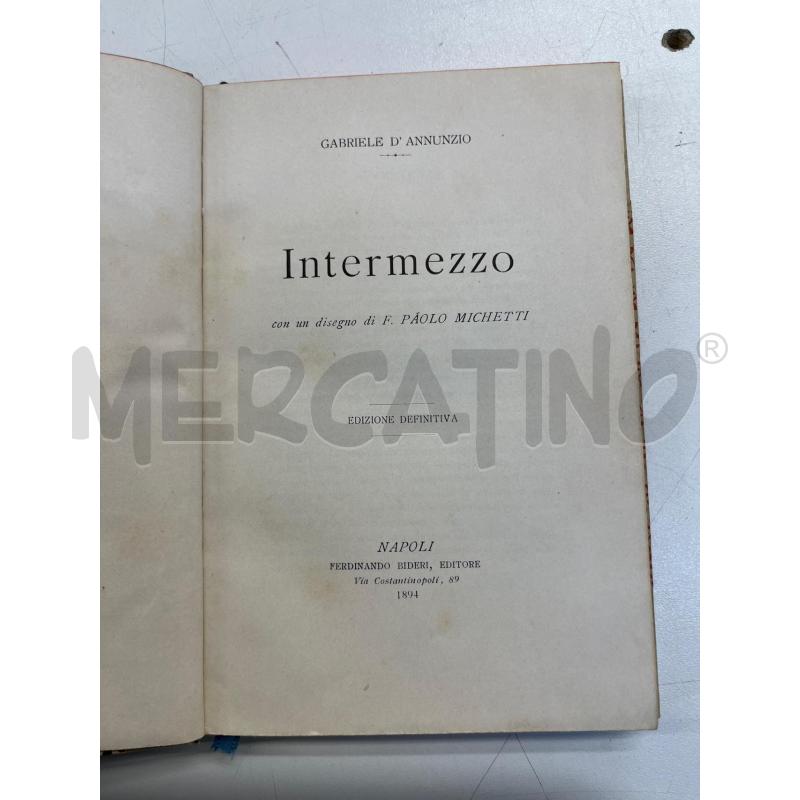 LIBRO VINTAGE INTERMEZZO D'ANNUNZIO BIDERI EDITORE 1894 NAPOLI EDIZIONE DEFINITIVA CON ILLUSTRAZIONI | Mercatino dell'Usato Teramo 3