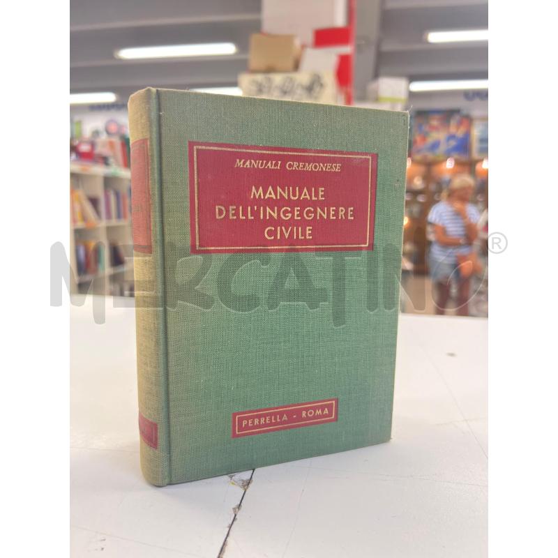 MANUALE DELL'INGEGNERE CIVILE MANUALI CREMONESE PERRELLA ROMA 1953 | Mercatino dell'Usato Teramo 1