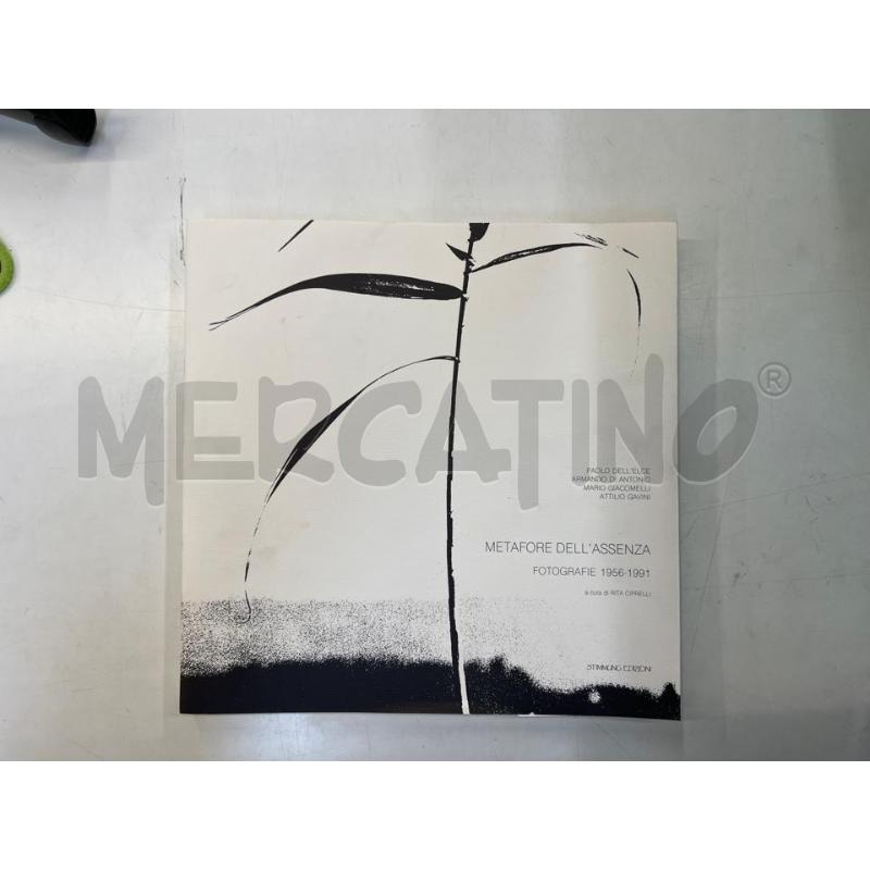 METAFORE DELL'ASSENZA FOTOGRAFIE 1956-1991 PAOLO DELL'ELCE STIMMUNG EDIZIONI1992 OTTIME CONDIZIONI | Mercatino dell'Usato Teramo 1