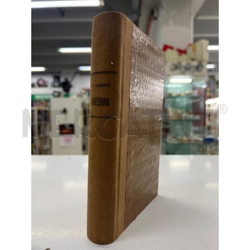 OPOTERAPIA DOTTOR CARNOT VALLARDI EDITORE 1914 LIBRO EPOCA | Mercatino dell'Usato Teramo 1