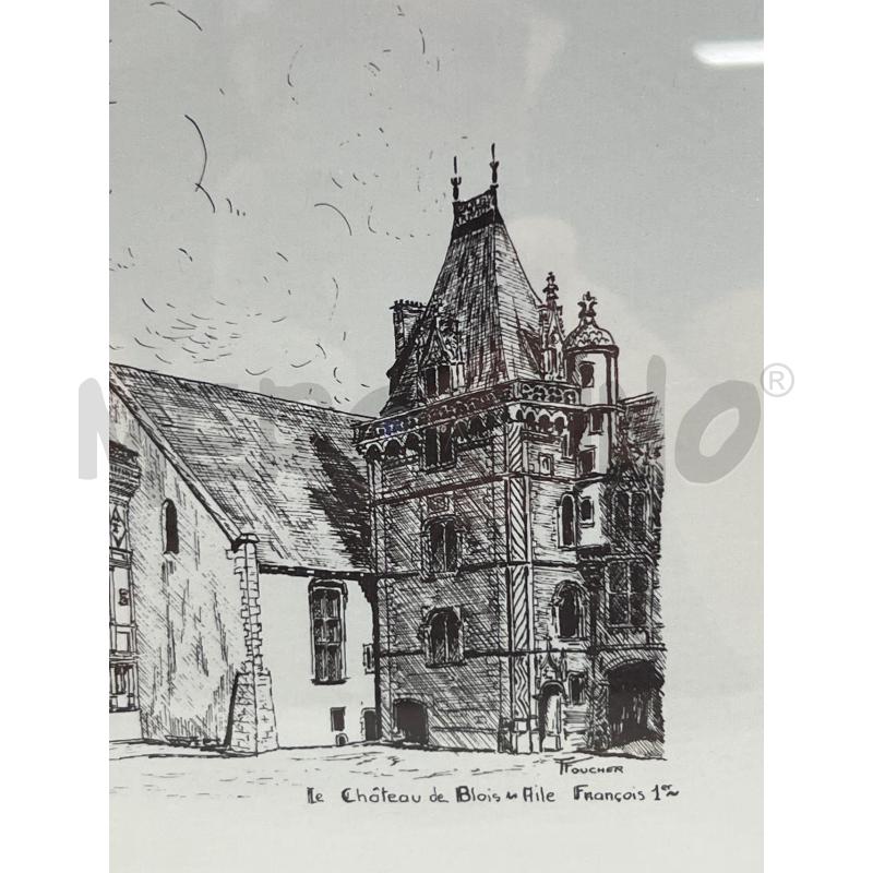 STAMPA LE CHATEAU DE BLOIS FRANCOIS | Mercatino dell'Usato Teramo 2