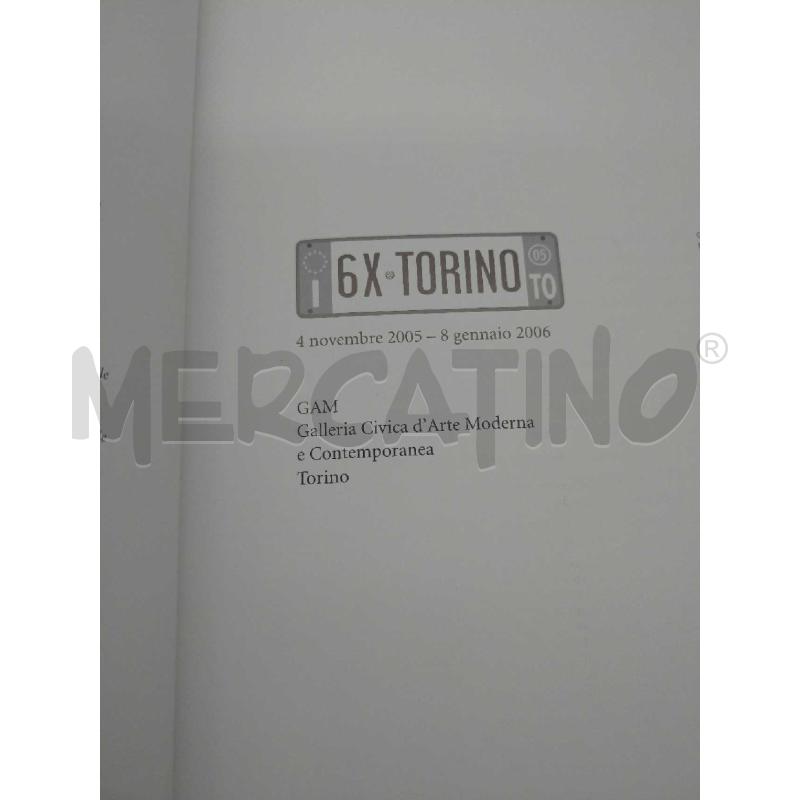 6X TORINO EDIZIONI FONDAZIONE MUSEI GAM TORINO 2005 AGES ARTI GRAFICHE | Mercatino dell'Usato Moncalieri bengasi 2