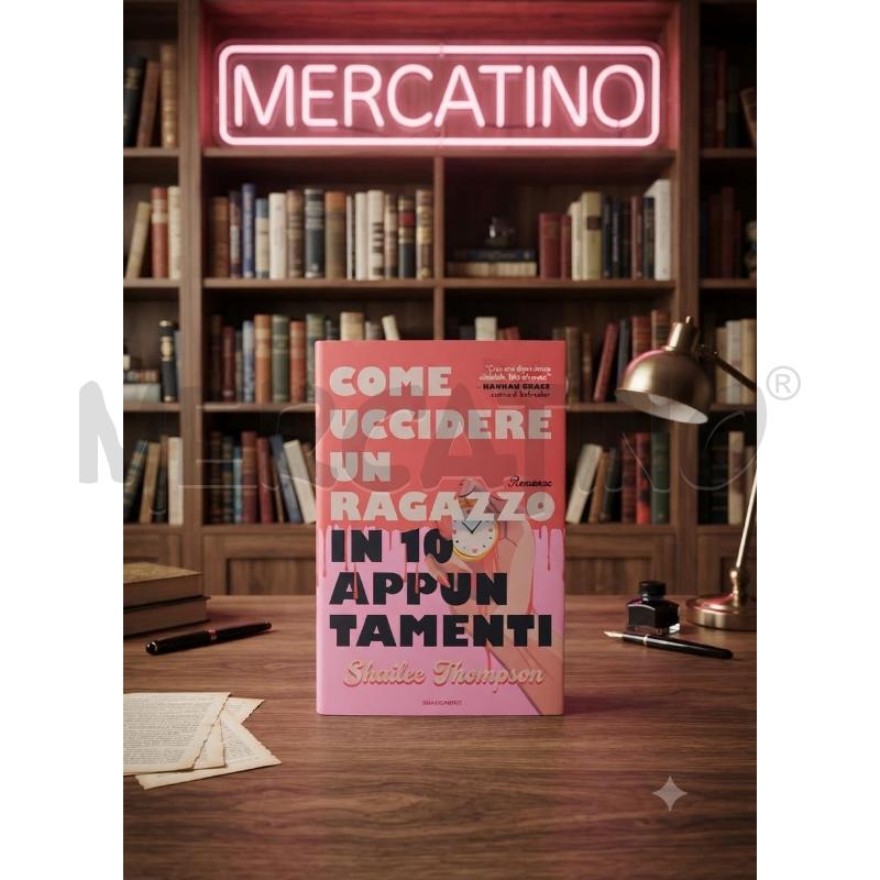 COME UCCIDERE UN RAGAZZO IN DIECI APPUNTAMENTI | Mercatino dell'Usato Moncalieri bengasi 1