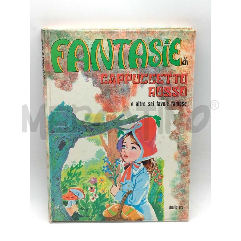 FANTASIE DI CAPPUCCETTO ROSSO E ALTRE SEI FAVOLE FAMOSE MALIPIERO EDIZIONI  1971 | Mercatino dell'Usato Moncalieri bengasi 1