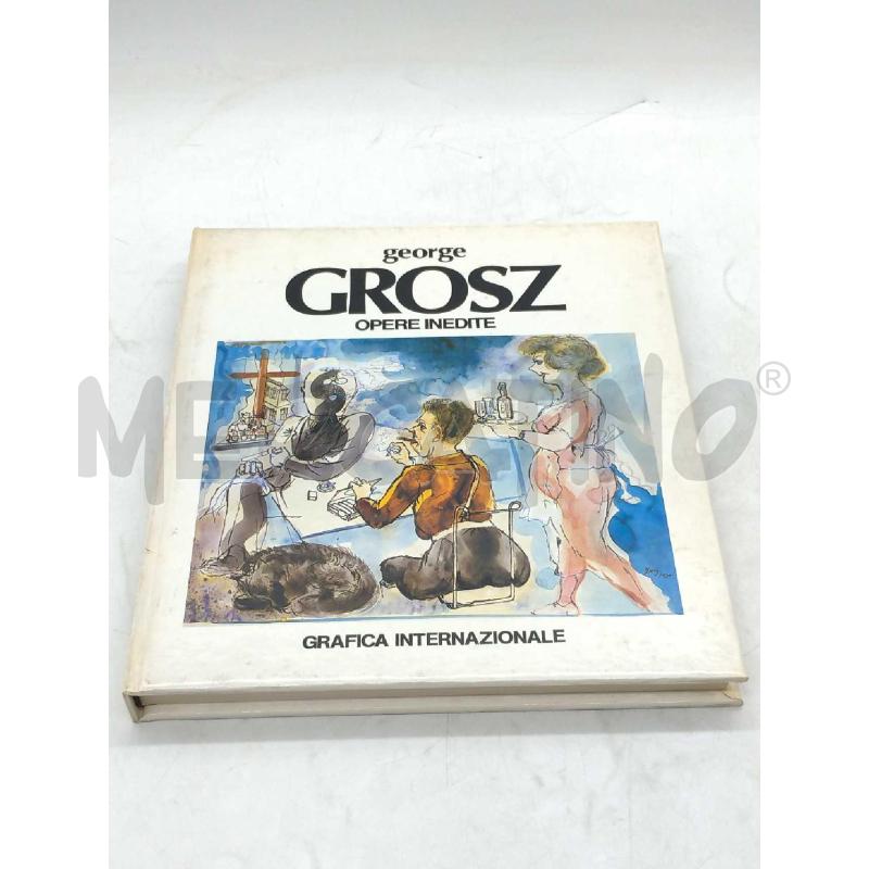 GEORGE GROSZ OPERE INEDITE GRAFICA INTERNAZIONALE | Mercatino dell'Usato Moncalieri bengasi 1