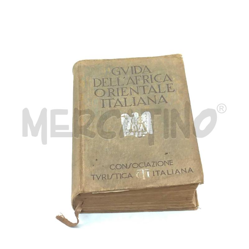 GUIDA DELL AFRICA ORIENTALE ITALIANA 1938 | Mercatino dell'Usato Moncalieri bengasi 1