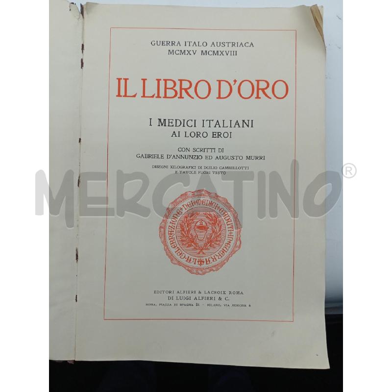 IL LIBRO D'ORO, I MEDICI ITALIANI AI LORO EROI: GUERRA ITALO AUSTRIACA MCMXV-MCMXVIII | Mercatino dell'Usato Moncalieri bengasi 2