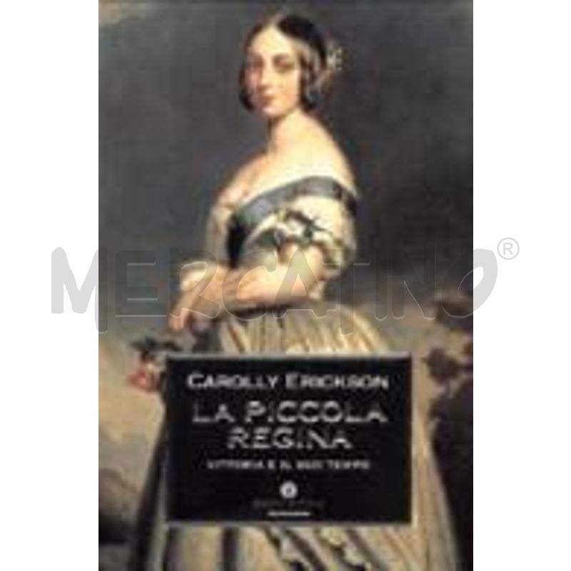 LA PICCOLA REGINA. VITTORIA E IL SUO TEMPO | Mercatino dell'Usato Moncalieri bengasi 1