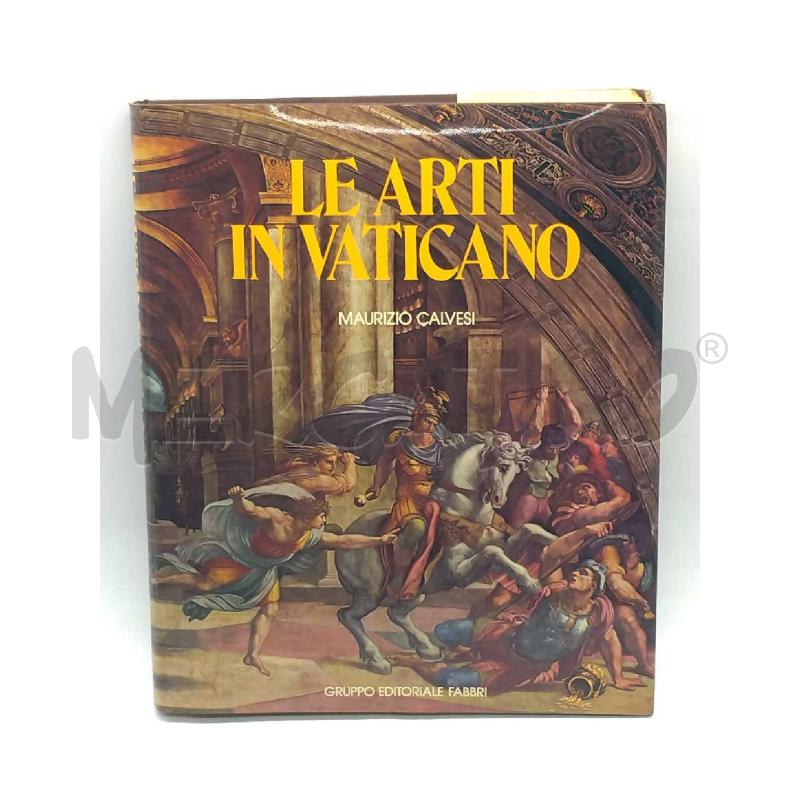 LE ARTI IN VATICANO MAURIZIO CALVESI FABBRI EDITORE 1980 | Mercatino dell'Usato Moncalieri bengasi 1