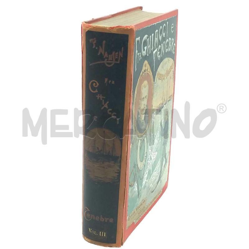 LIBRO FRA GHIACCCI E TENEBRE VOL III LA SPEDIZIONE NORVEGESE DA RESTAURARE | Mercatino dell'Usato Moncalieri bengasi 2