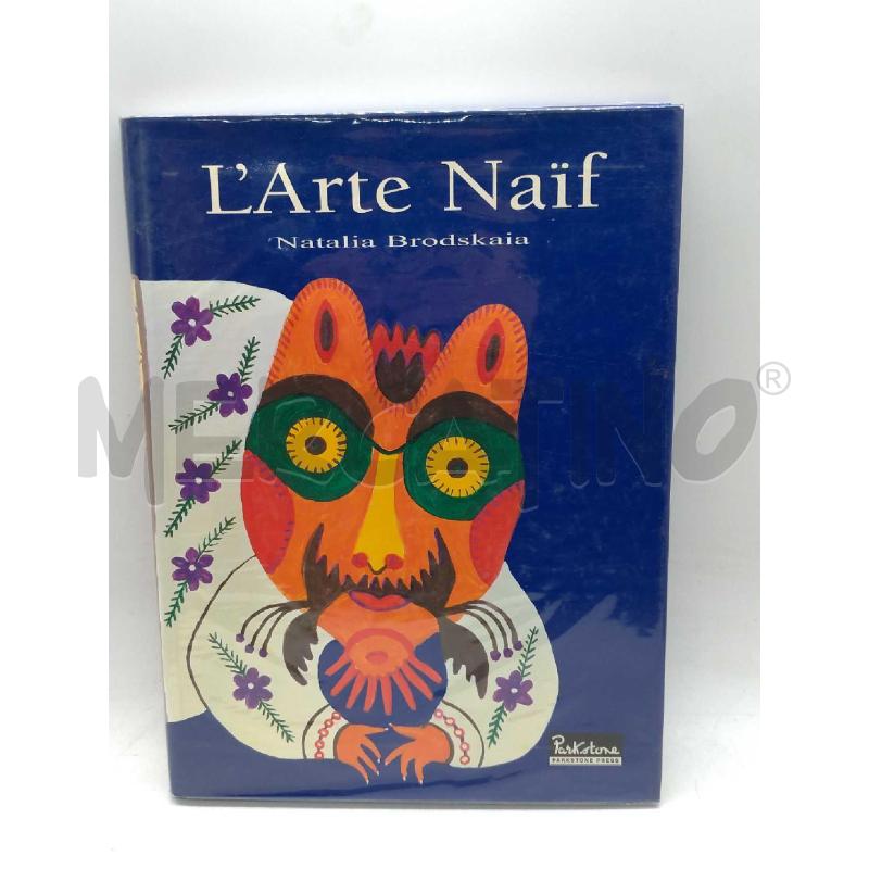 L'ARTE NAIF NATALIA BRODSKAIA PARKSTONE PRESS 2000 | Mercatino dell'Usato Moncalieri bengasi 1