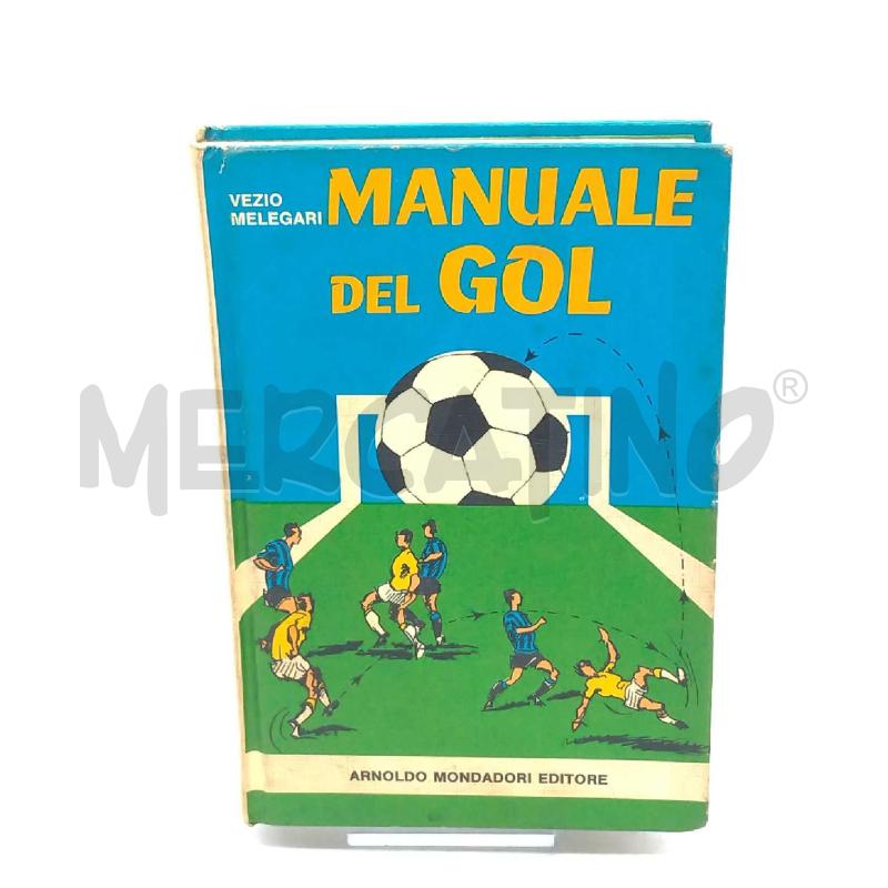 MANUALE DEL GOL VEZIO MELEGARI MONDADORI I EDIZIONE 1974 | Mercatino dell'Usato Moncalieri bengasi 1