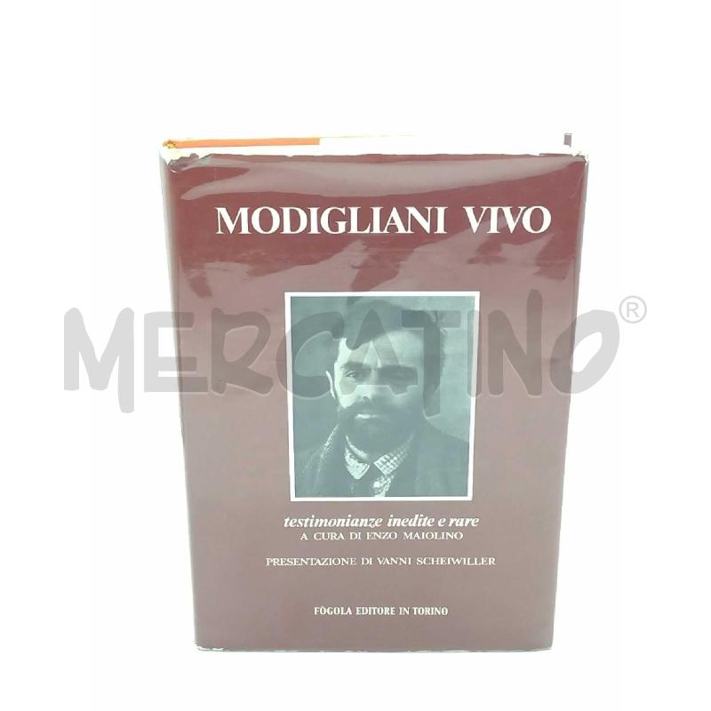 MODIGLIANI VIVO TESTIMONIANZE INEDITE E RARE FOGOLA EDITORE 1981 | Mercatino dell'Usato Moncalieri bengasi 1