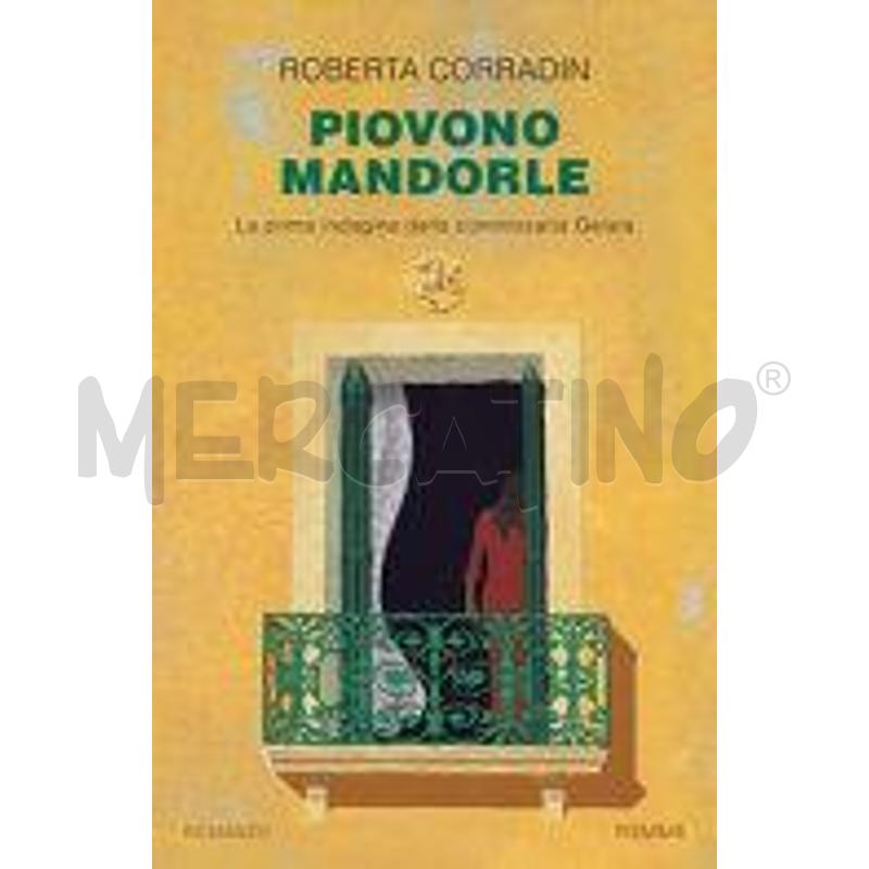 PIOVONO MANDORLE. LA PRIMA INDAGINE DELLA COMMISSA | Mercatino dell'Usato Moncalieri bengasi 1