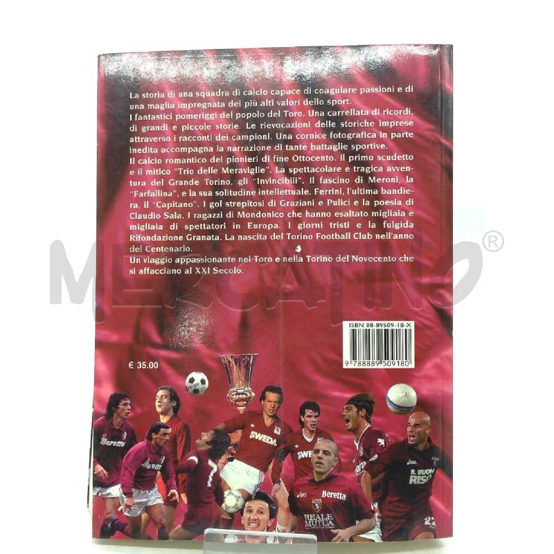 TORO 100 LA STORIA I SEGRETI I PERSONAGGI E I MITI 1906/2006 GRAPHOT EDITRICE  | Mercatino dell'Usato Moncalieri bengasi 2