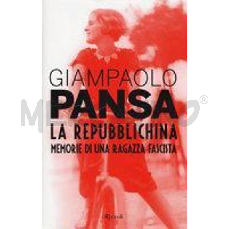 LA REPUBBLICHINA. MEMORIE DI UNA RAGAZZA FASCISTA | Mercatino dell'Usato Frossasco 1