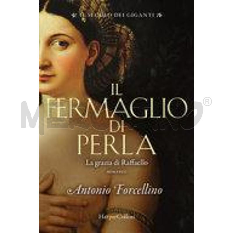 IL FERMAGLIO DI PERLA. LA GRAZIA DI RAFFFAELLO. IL | Mercatino dell'Usato Torino tenivelli 1