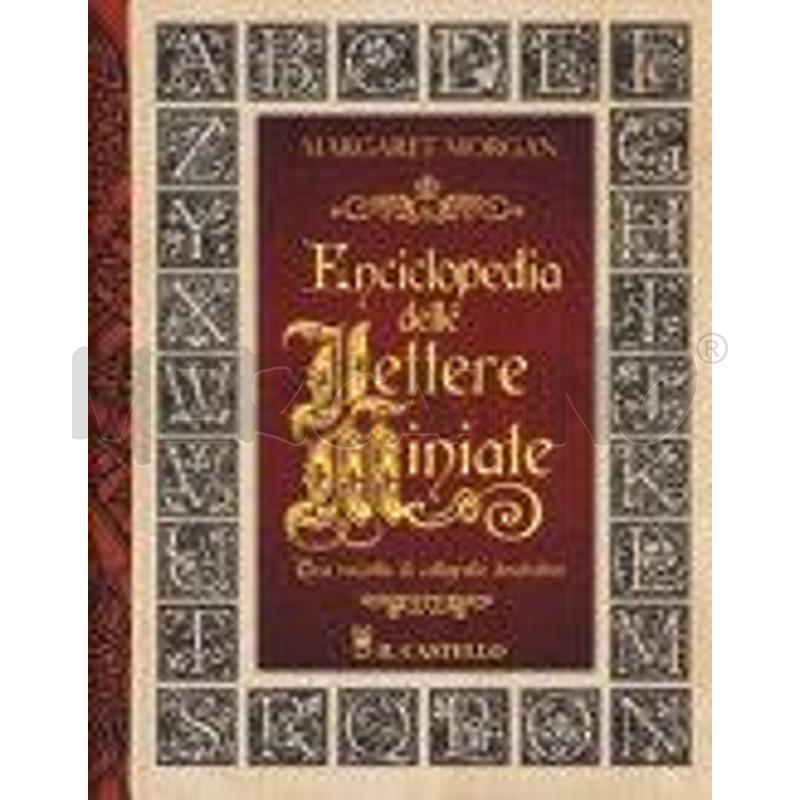 ENCICLOPEDIA DELLE LETTERE MINIATE. UNA RACCOLTA D | Mercatino dell'Usato Settimo torinese 1