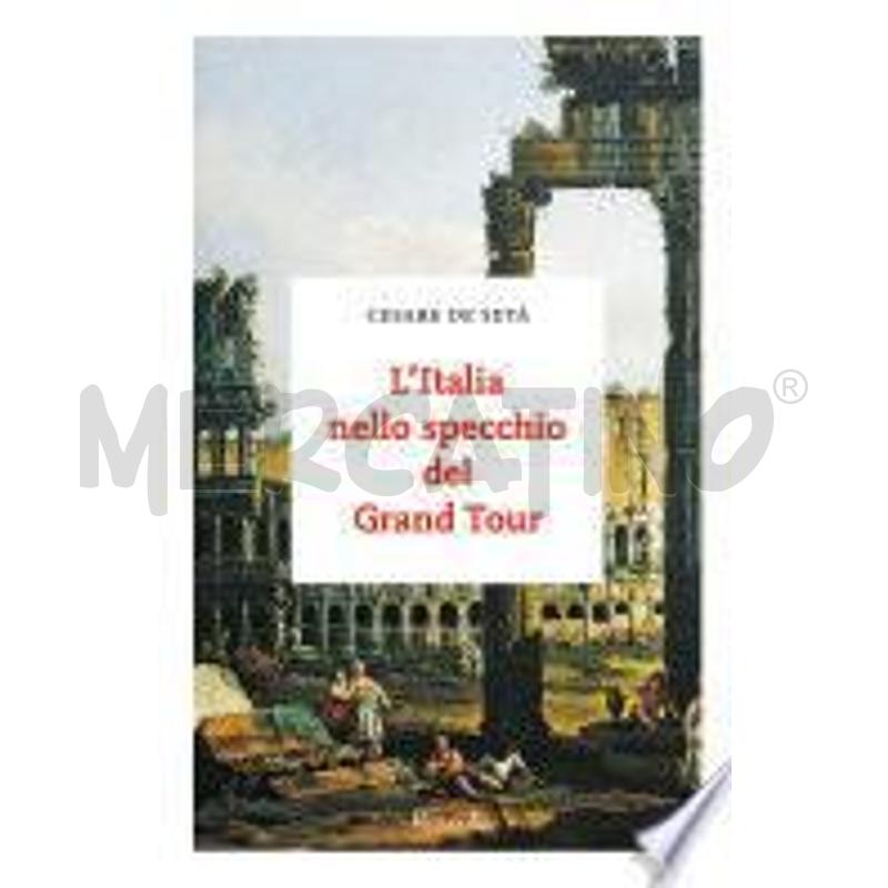 L'ITALIA NELLO SPECCHIO DEL GRAND TOUR | Mercatino dell'Usato Settimo torinese 1