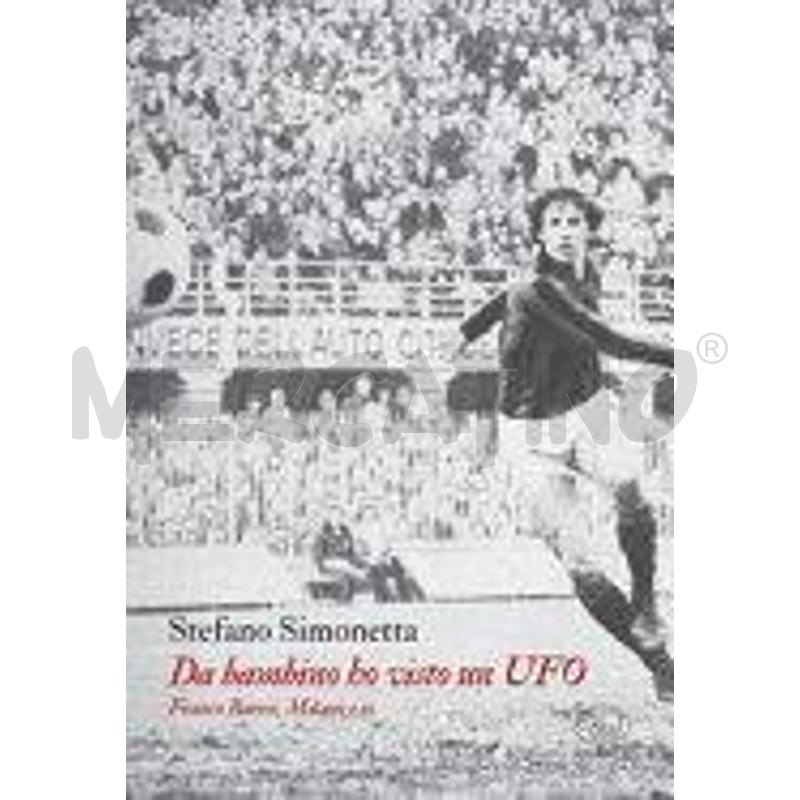 DA BAMBINO HO VISTO UN UFO. FRANCO BARESI, MILANO  | Mercatino dell'Usato Rivoli 1