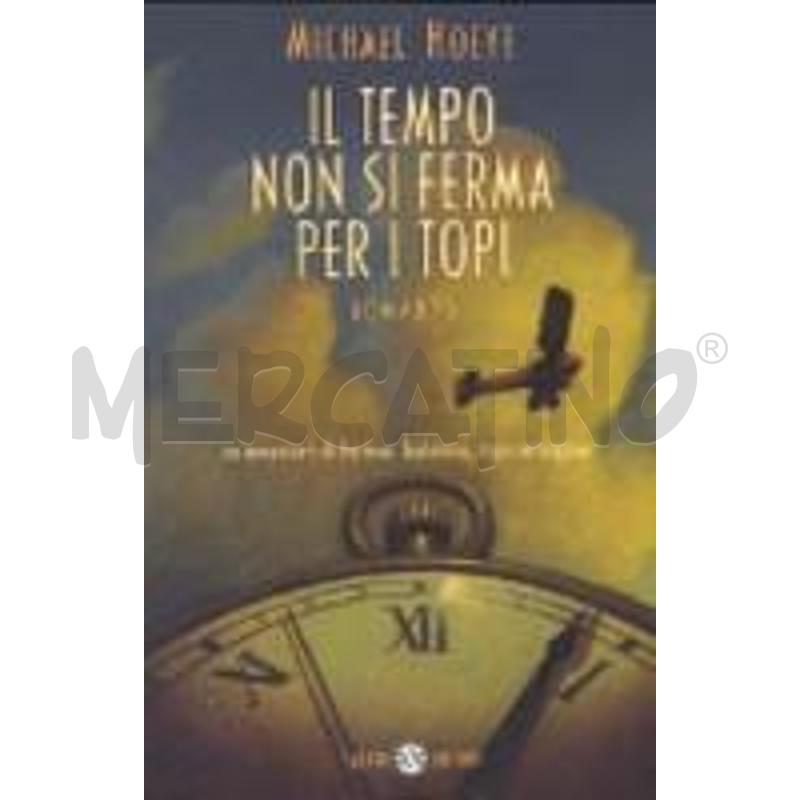 IL TEMPO NON SI FERMA PER I TOPI. UN'AVVENTURA DI  | Mercatino dell'Usato Rivoli 1