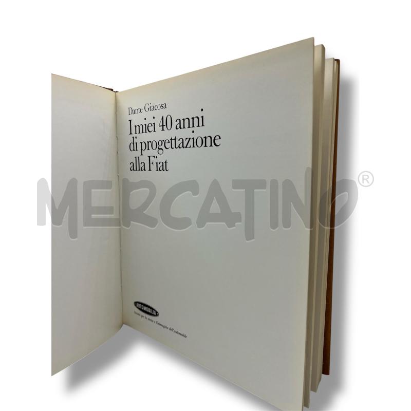 I MIEI 40 ANNI DI PROGETTAZIONE ALLA FIAT DANTE GIACOSA  | Mercatino dell'Usato Rivoli 3