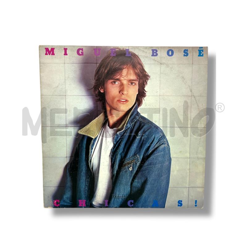 LP 33 MIGUEL BOSE CHICAS | Mercatino dell'Usato Rivoli 1