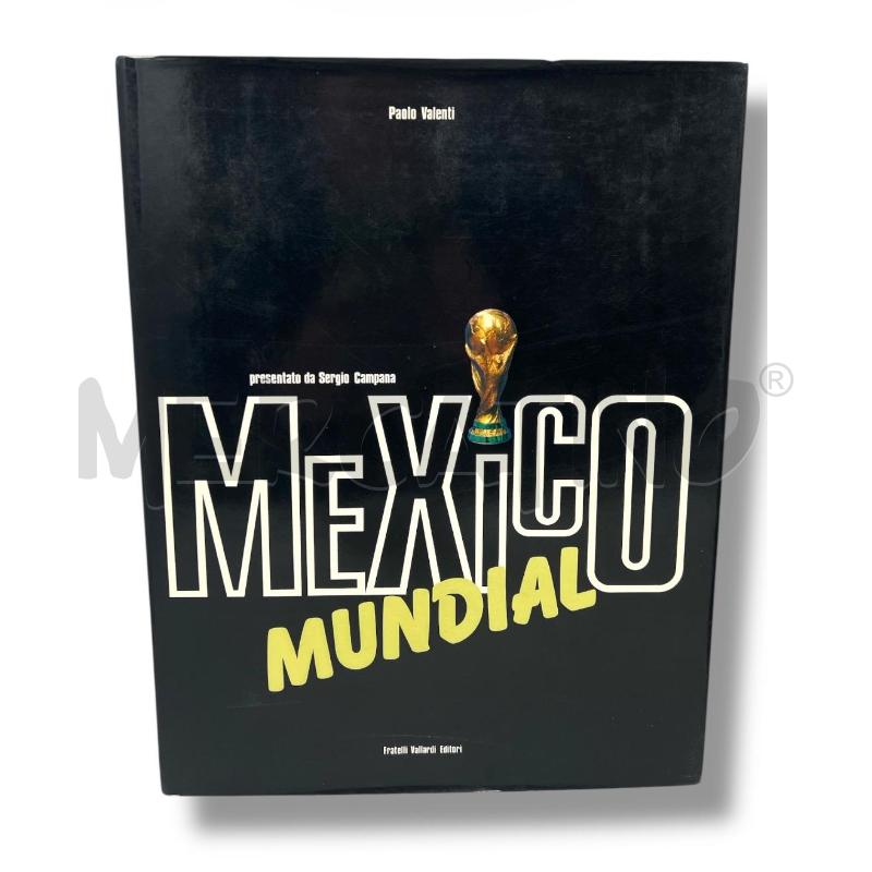 MEXICO MUNDIAL PAOLO VALENTI FRATELLI VALLARDI EDITORI 1986 | Mercatino dell'Usato Rivoli 1
