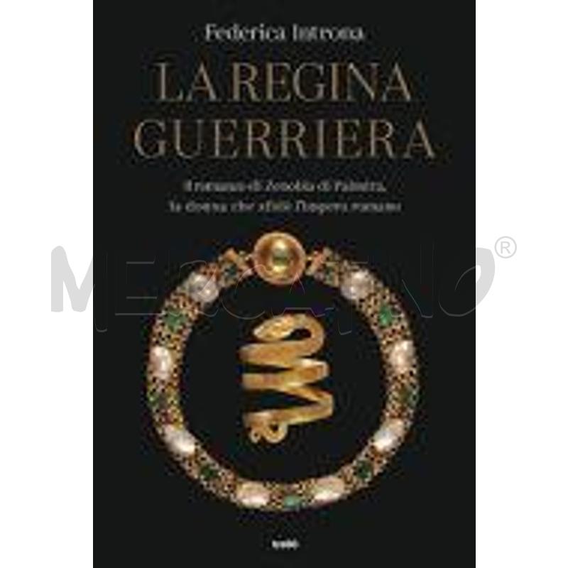 LA REGINA GUERRIERA. IL ROMANZO DI ZENOBIA DI PALM | Mercatino dell'Usato Nichelino via scarrone 1