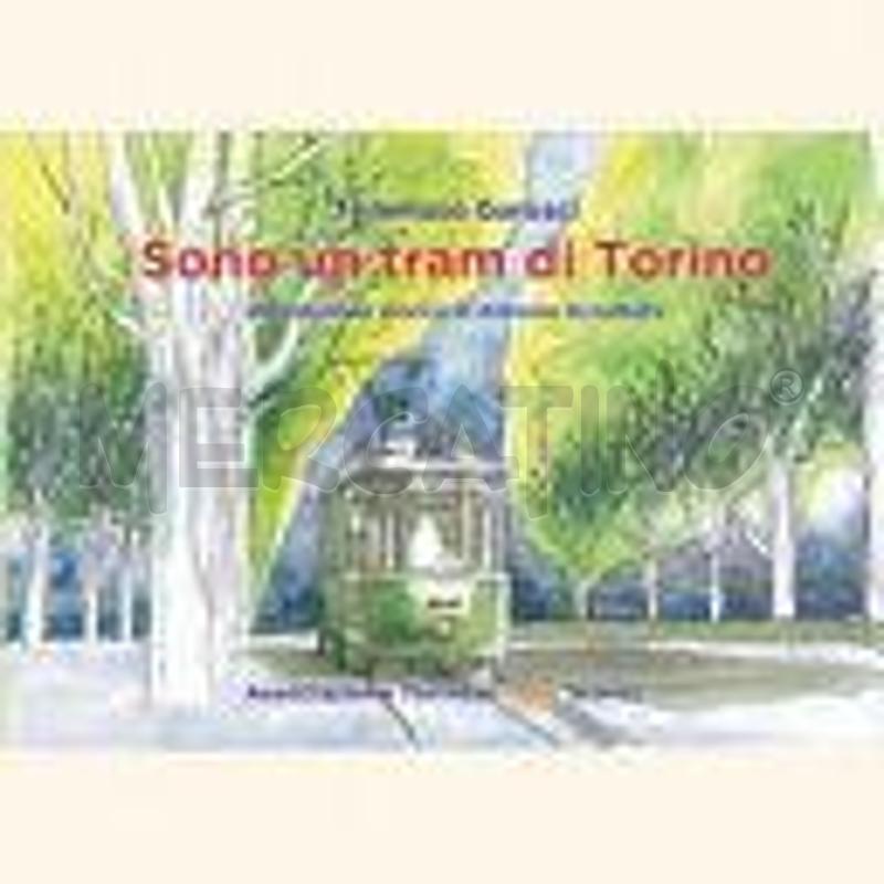 SONO UN TRAM DI TORINO. EDIZ. ILLUSTRATA | Mercatino dell'Usato Leini' 1