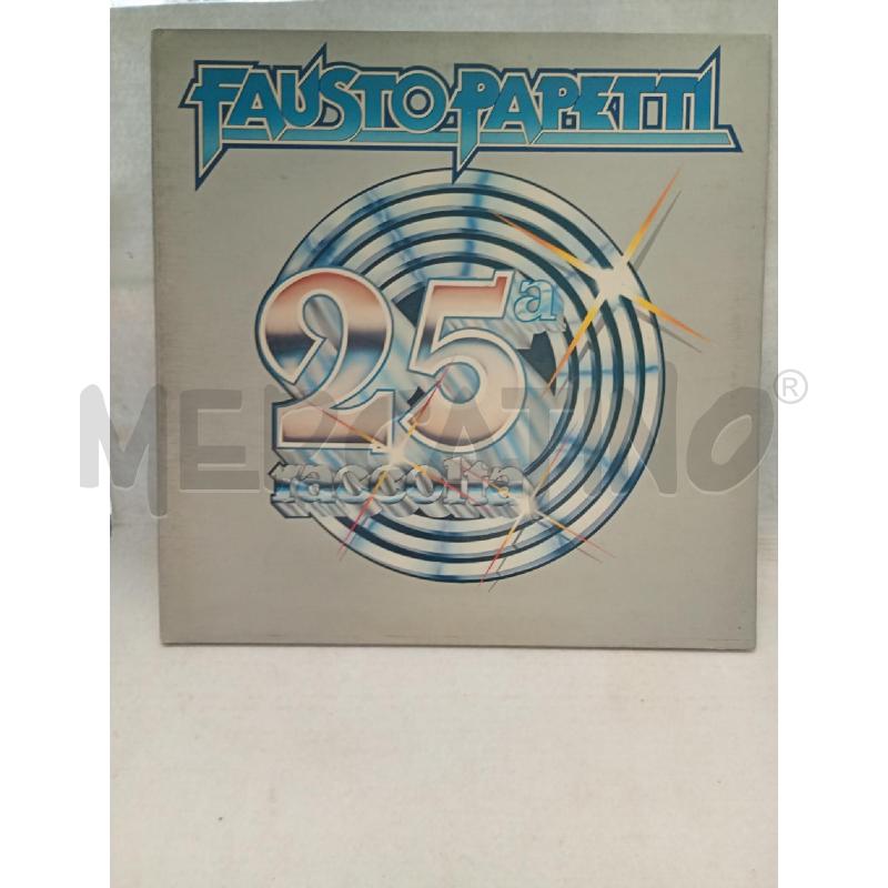 VINILE 33 GIRI FAUSTO PAPETTI 25 RACCOLTA | Mercatino dell'Usato Leini' 1