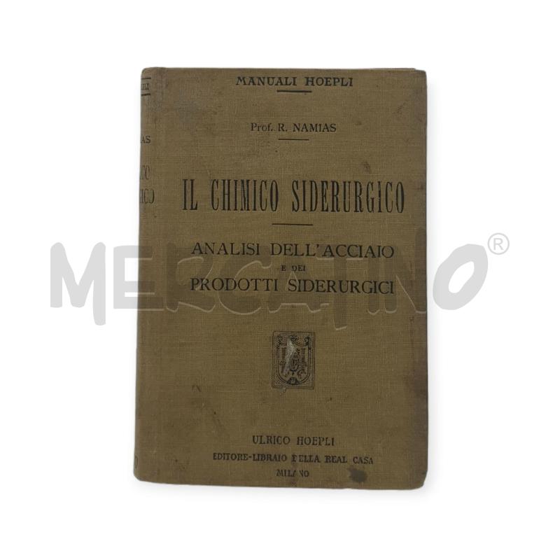 IL CHIMICO SIDERURGICO NAMIAS MANUALI HOEPLI 1919 | Mercatino dell'Usato Osasco 1